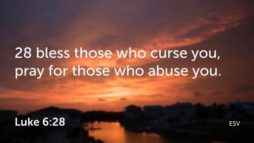 What does it mean to bless those who curse you (Luke 6:28)?