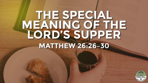 The Special Meaning of the Lord's Supper