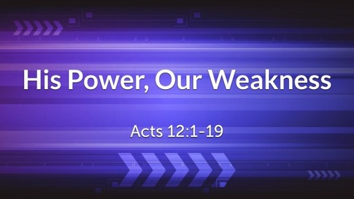 His Power, Our Weakness