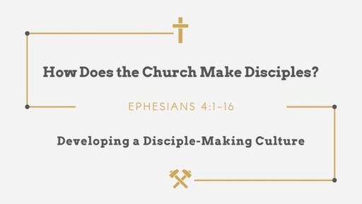 How Does the Church Make Disciples?