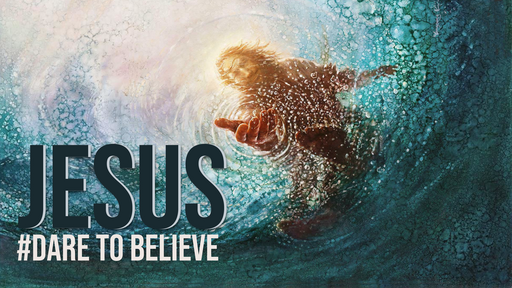 Jesus # Dare To Believe