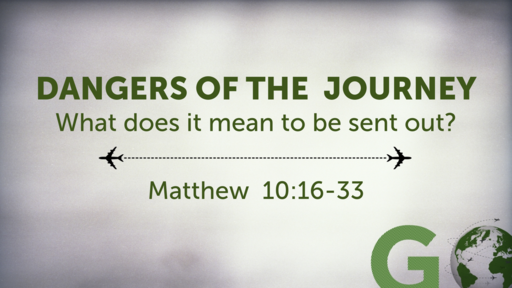 What Does It Mean To Be Sent Out? --  Dangers Of The Journey -- 02/20/2022