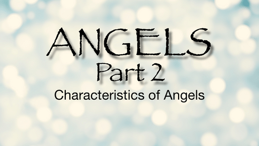 Angels 2: Characteristics of Angels