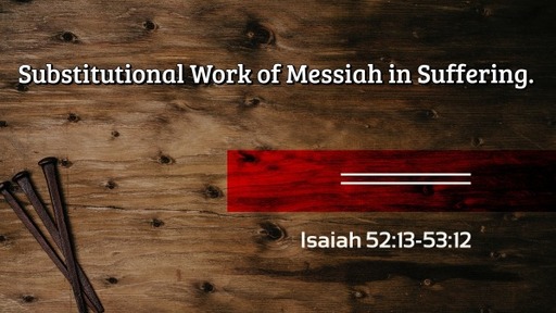 Substitution Work of Messiah in Suffering.