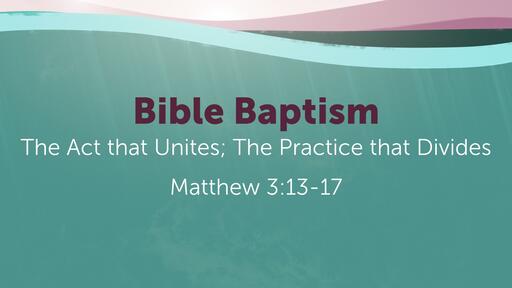 Bible Baptism - Feb. 20th, 2022