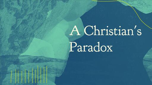 A Christian's Paradox