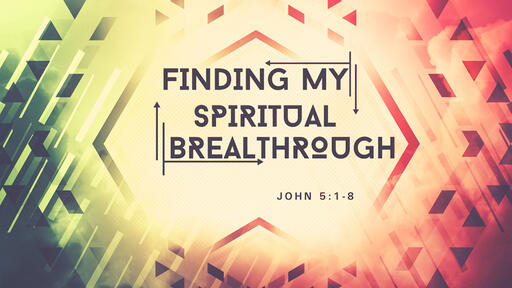 Finding My Spiritual Breakthrough