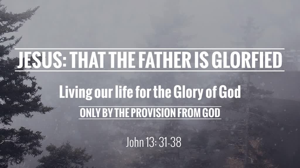 Jesus: That The Father Is Glorified - Logos Sermons