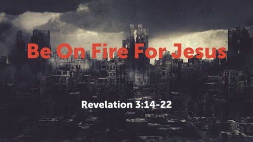 Be On Fire For Jesus