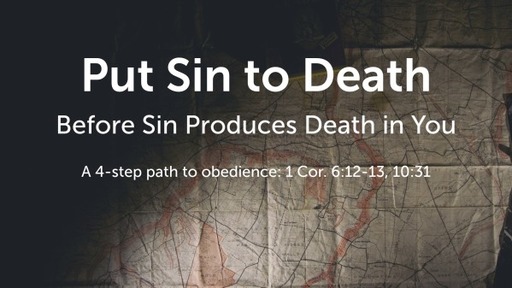 Put Sin to Death Before Sin Produces Death in You