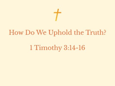 How Do We Uphold the Truth?