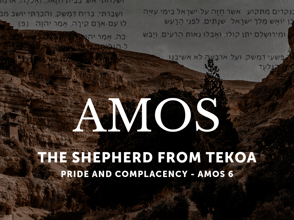 Amos 6 (Pride & Complacency) Logos Sermons
