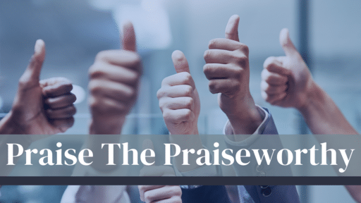 Praise The Praiseworthy