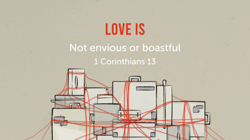 Love is not envious or boastful