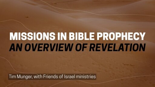 Missions in Bible Prophecy: An Overview of Revelation