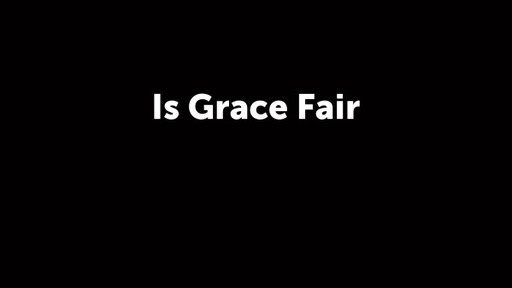 Is Grace Fair