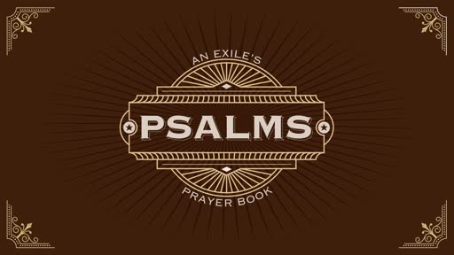 Psalms: An Exile's Prayer Book | Psalm 15 | Feb. 27, 2022