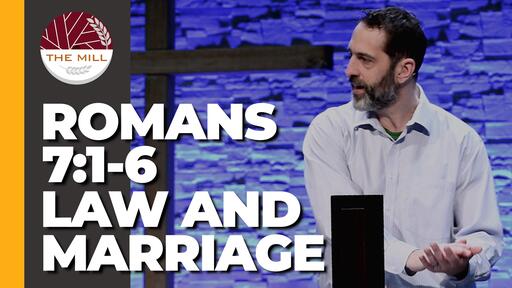 Law and Marriage (Romans 7:1-6)