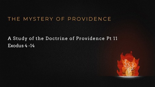 A Study of the Doctrine of Providence Pt 11 The Mystery of Providence