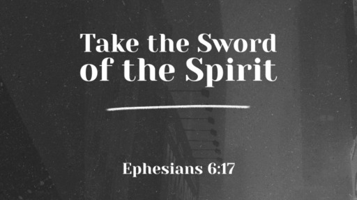 Take the Sword of the Spirit - Pastor David Kanski