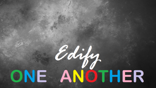 Edify One Another