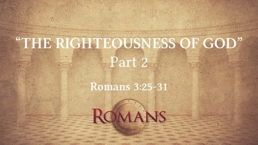 "The Righteousness of God" (Part 2)
