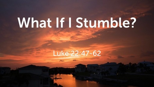 What If I Stumble?