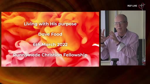 RCF 060322 - Communion Service - Dave Food - Living with His Purpose RCF 060322 - Communion Service - Dave Food - Living with His Purpose