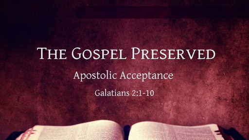 The Gospel Preserved: Apostolic Acceptance