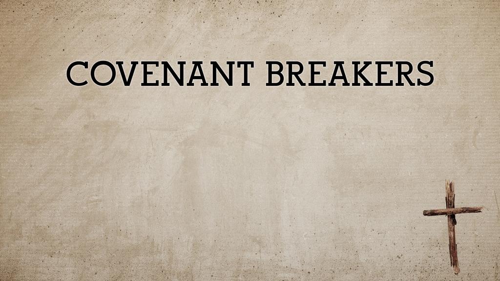 Covenant breakers