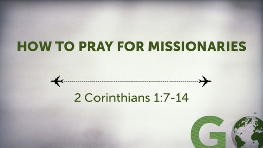 HOW TO PRAY FOR OUR MISSIONARIES