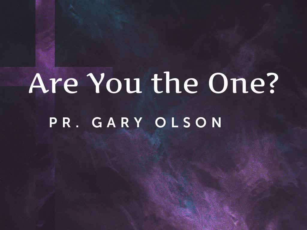 Are You the One? - Logos Sermons