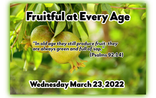 Fruitful at Every Age