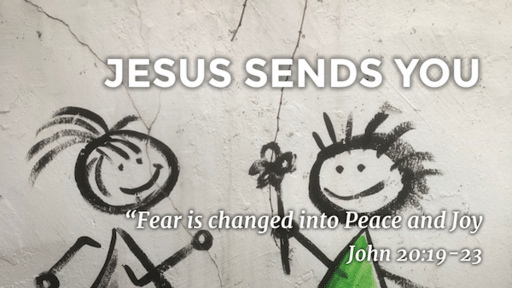 Mar 13-Jesus Sends You/John 20:19-23