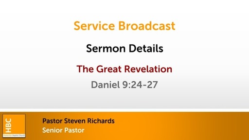 Last Things 6 - 3. The Great Revelation - Daniel 9v24-27