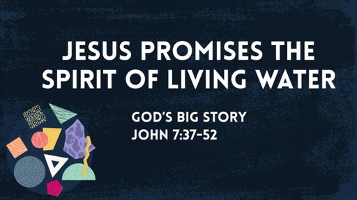 John: Jesus Promises the Spirit of Living Water