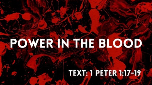 Power in the Blood- Sunday March 13, 2022 