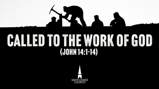 March 13, 2022 - Called to the Work of God (John 14:1-14)