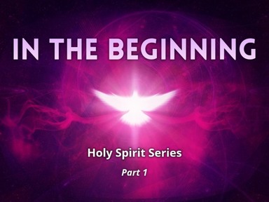 Holy Spirit Series: Part 1