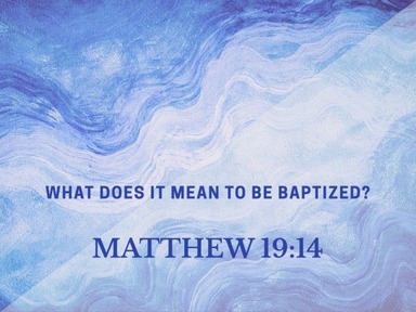 What Does It Mean to Be Baptized?