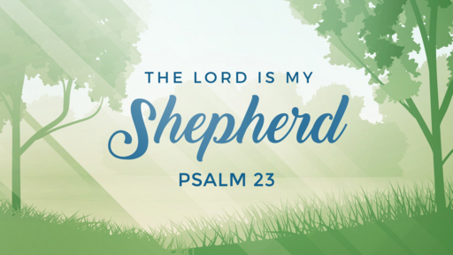 03-13-22 Lord is My Shepherd