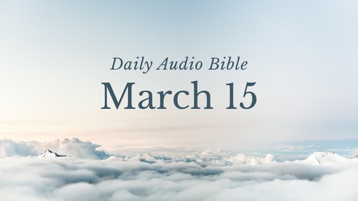 Daily Audio Bible – March 15, 2022