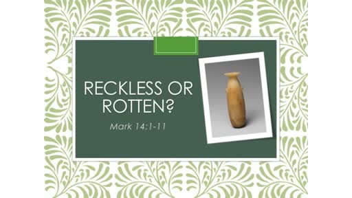 Reckless or Rotten?