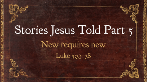 Stories Jesus Told Part 5