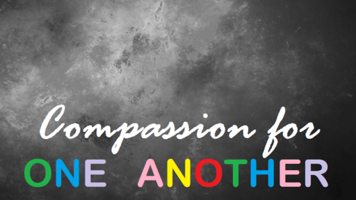 Compassion for One Another