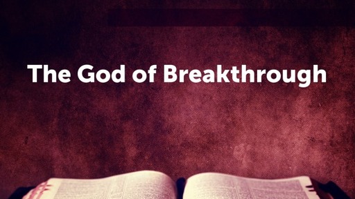 The God of Breakthrough