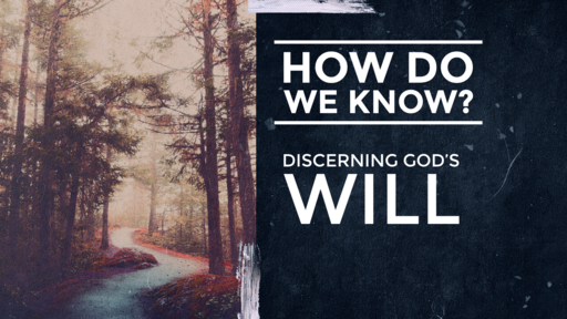 Invitation To A Closer Walk With God -- How Do We Know? Discerning God's Will -- 03/20/2022