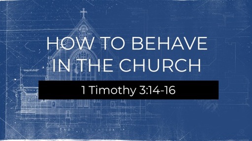 How to Behave in the Church