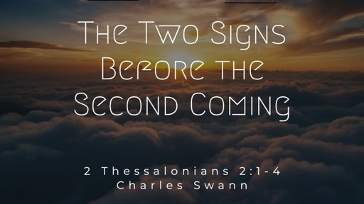 The Two Signs Before the Second Coming
