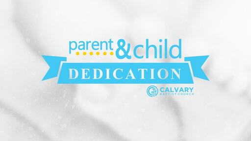 Parent / Child Dedication